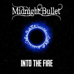 Midnight Bullet - Into the Fire